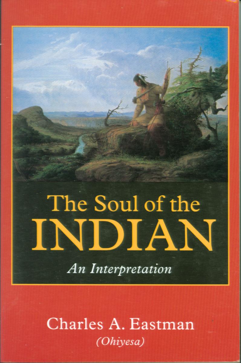 SOUL OF THE INDIAN: an interpretation. 